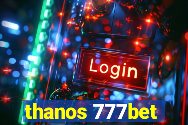 thanos 777bet